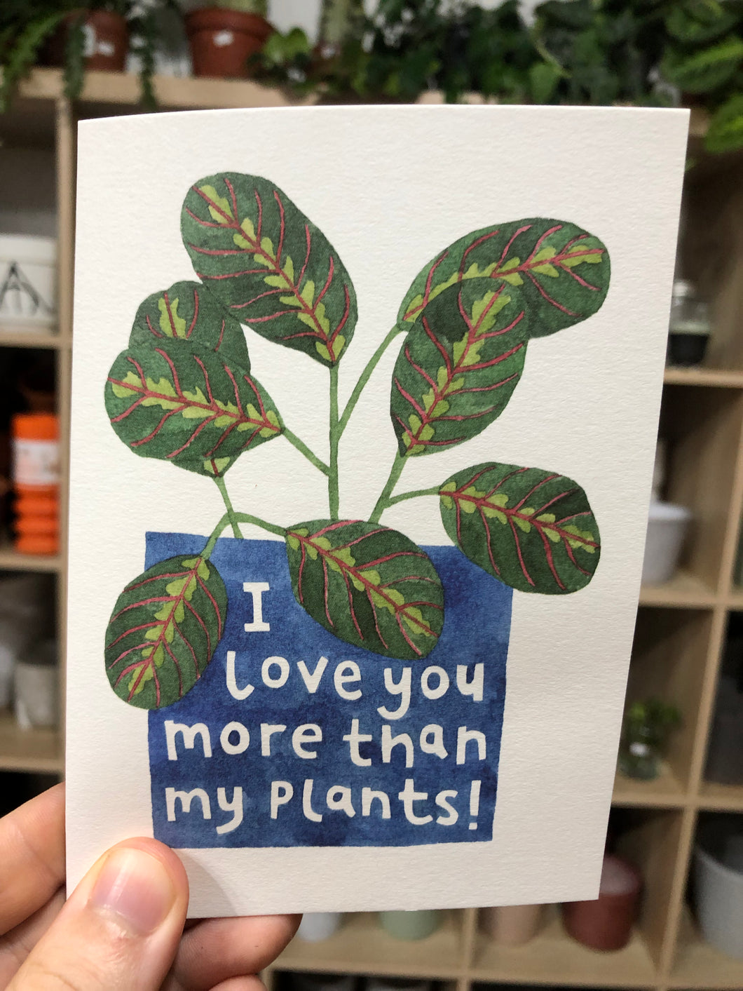 Love You More Than Plants Card